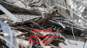 Thu mua phế liệu inox Phúc Đạt