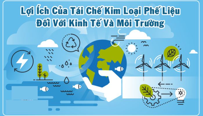 Tái chế phế liệu mang lại lợi ích vô cùng to lớn